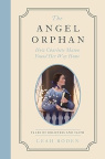 The Angel Orphan: Charlotte Mason Finds Her Way Home - Tales of Boldness and Faith - Book 1